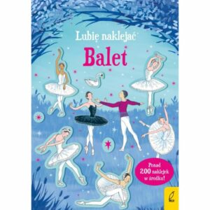 Lubię naklejać. Balet. Kirsteen Robson