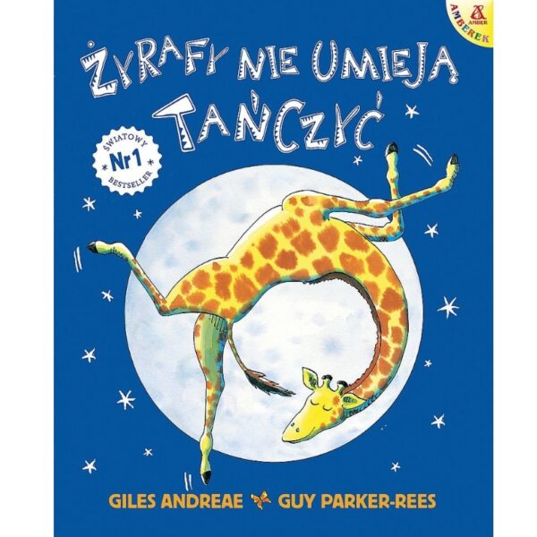 Żyrafy nie umieją tańczyć. Giles Andreae, Guy Parker-Rees